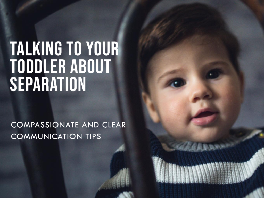 How to Talk to Your Toddler About Separation