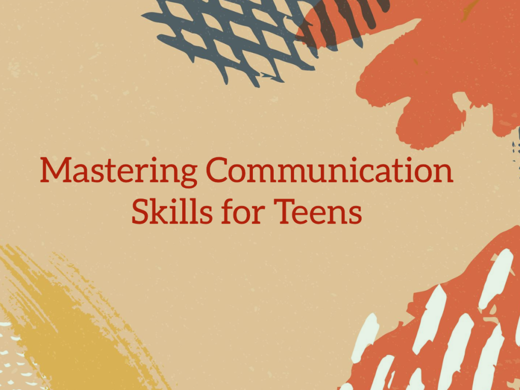 Unlock Your Power: Essential Communication Skills for Teens